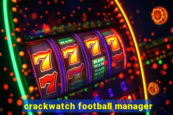 crackwatch football manager